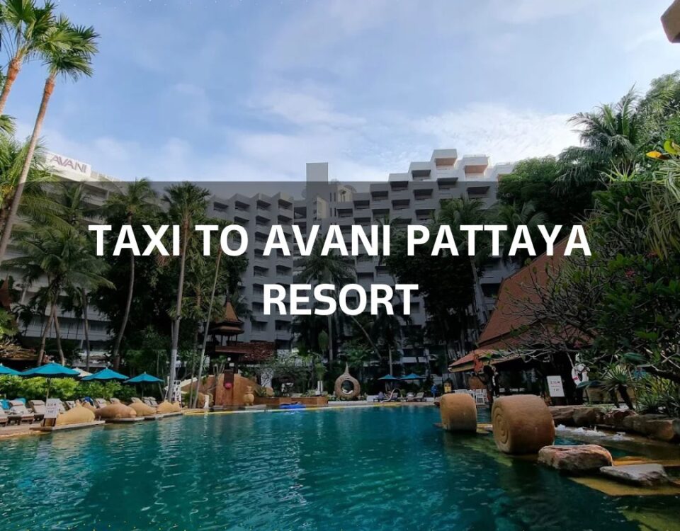 taxi to Avani Pattaya Resort