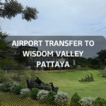Mountain resort Wisdom Valley Pattaya destination accessible via MWS taxi specialized airport transfer service