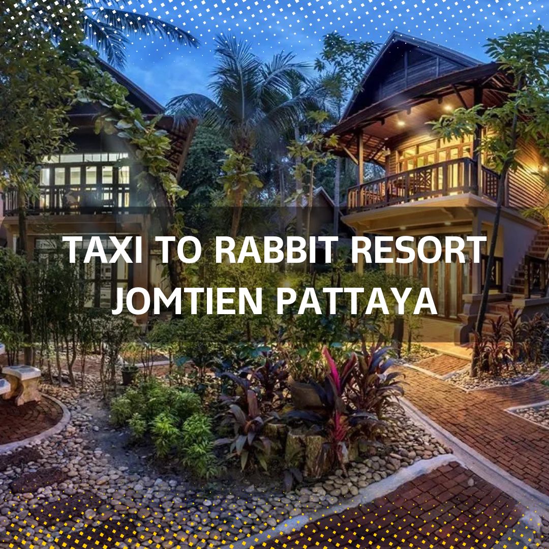 Texi Rabbit Taxi to Rabbit Resort Pattaya | Airport Transfer & Private Car Service