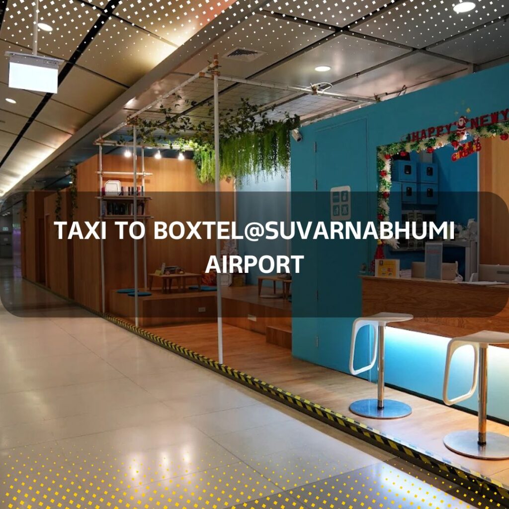 taxi to BoxtelSuvarnabhumi Airport