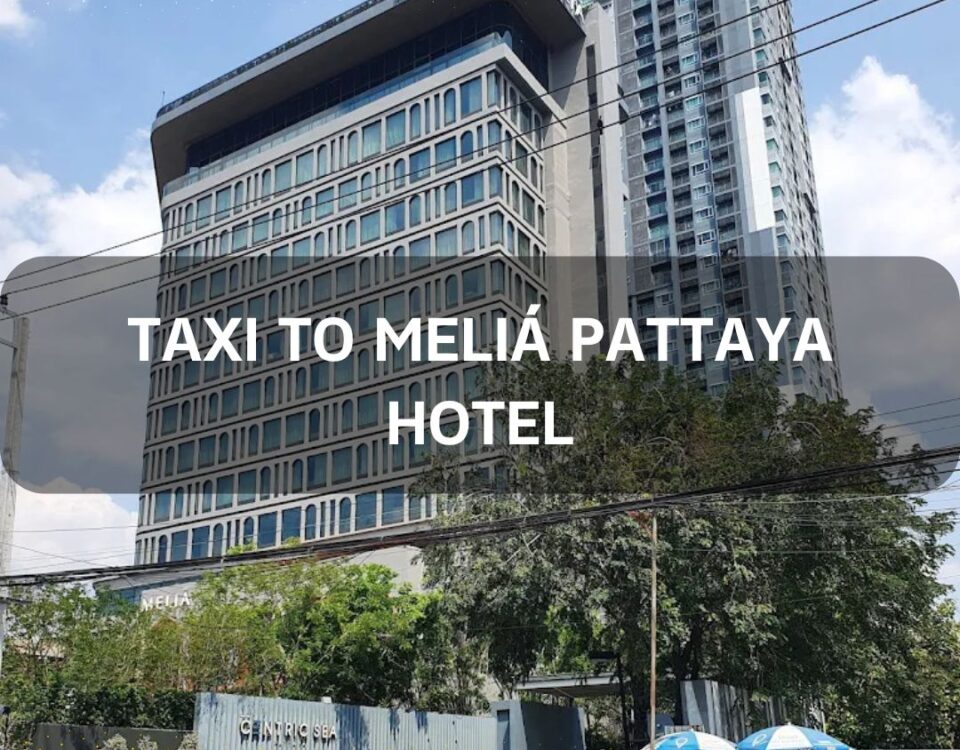 taxi to Meliá Pattaya Hotel