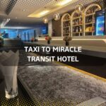 taxi to Miracle Transit Hotel