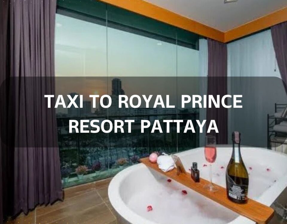 taxi to Royal Prince Resort Pattaya